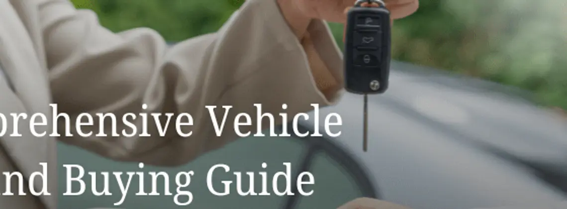 A Comprehensive Vehicle Lease and Buying Guide – Navigate the Road to Smart Choices!