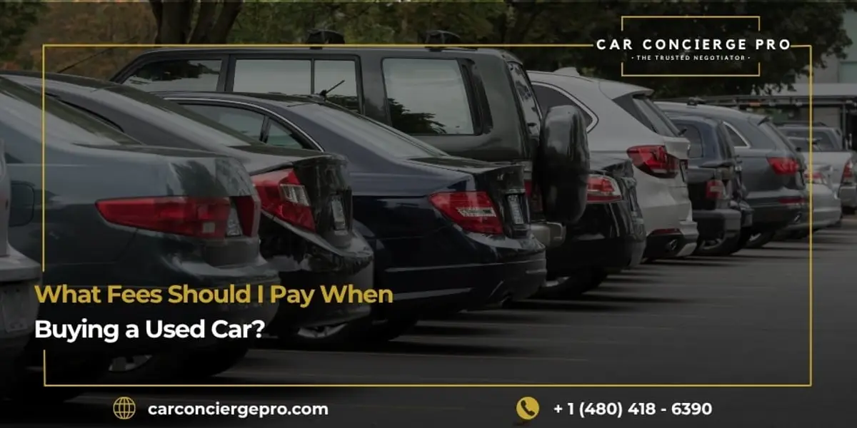 What Fees Should I Pay When Buying a Used Car?