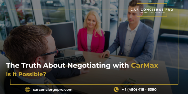 The Truth About Negotiating with CarMax: Is It Possible?