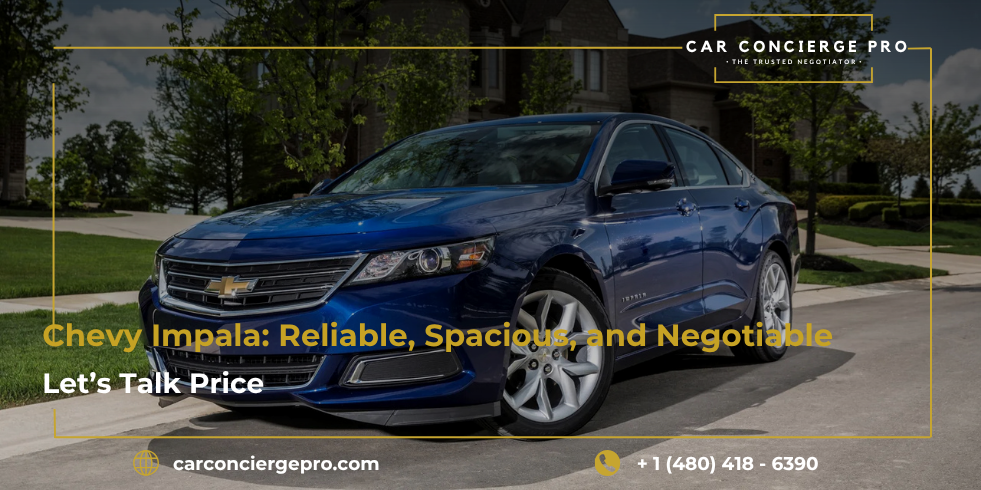 Chevy Impala: Reliable, Spacious, and Negotiable—Let’s Talk Price