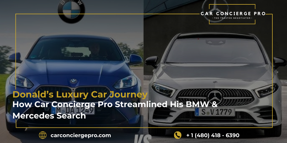 Donald’s Luxury Car Journey: How Car Concierge Pro Streamlined His BMW & Mercedes Search