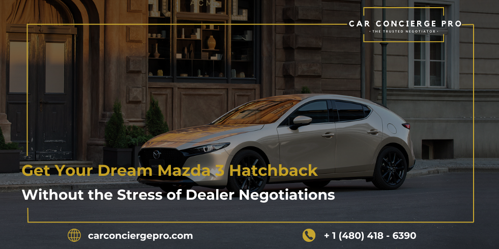 Get Your Dream Mazda 3 Hatchback Without the Stress of Dealer Negotiations