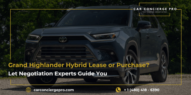 Grand Highlander Hybrid Lease or Purchase? Let Negotiation Experts Guide You