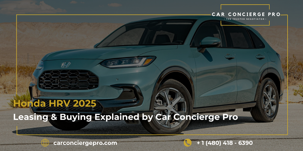 Honda HRV 2025 Leasing Buying Explained by Car Concierge Pro