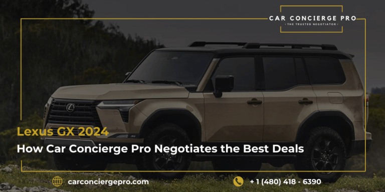 Lexus GX 2024: How Car Concierge Pro Negotiates the Best Deals for Buyers