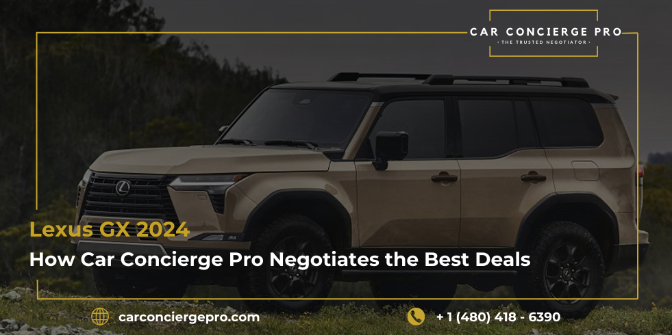 Lexus GX 2024: How Car Concierge Pro Negotiates the Best Deals for Buyers