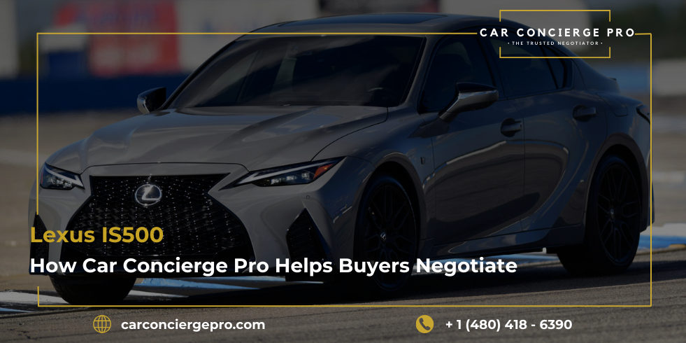 Lexus IS500 How Car Concierge Pro Helps Buyers Negotiate the Best Deal