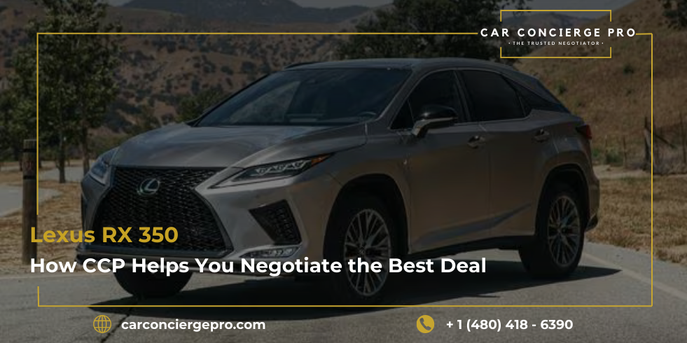 Lexus RX 350 How CCP Helps You Negotiate the Best Deal