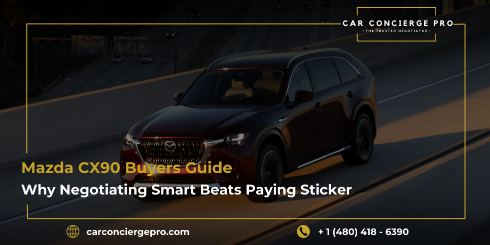 Mazda CX90 Buyers Guide: Why Negotiating Smart Beats Paying Sticker Price
