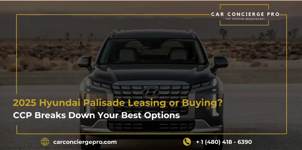 2025 Hyundai Palisade Leasing or Buying? CCP Breaks Down Your Best Options