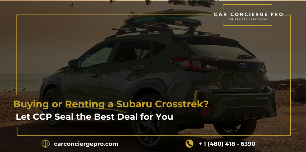 Buying or Renting a Subaru Crosstrek? Let CCP Seal the Best Deal for You