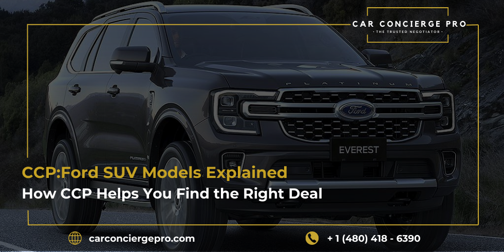 CCP:Ford SUV Models Explained: How CCP Helps You Find the Right Deal