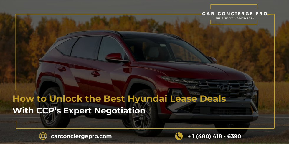 How to Unlock the Best Hyundai Lease Deals with CCP’s Expert Negotiation