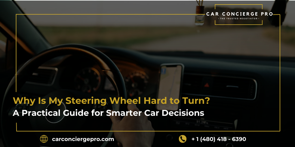Why Is My Steering Wheel Hard to Turn? A Practical Guide for Smarter Car Decisions