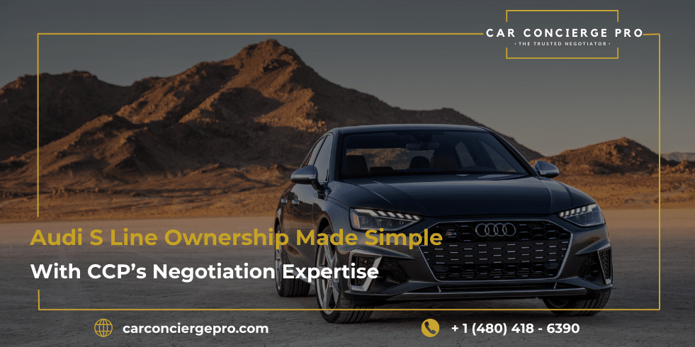 Audi S Line Ownership Made Simple with CCP’s Negotiation Expertise