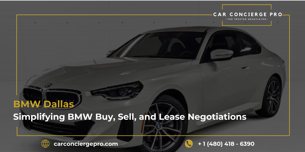 BMW Dallas: Simplifying BMW Buy, Sell, and Lease Negotiations
