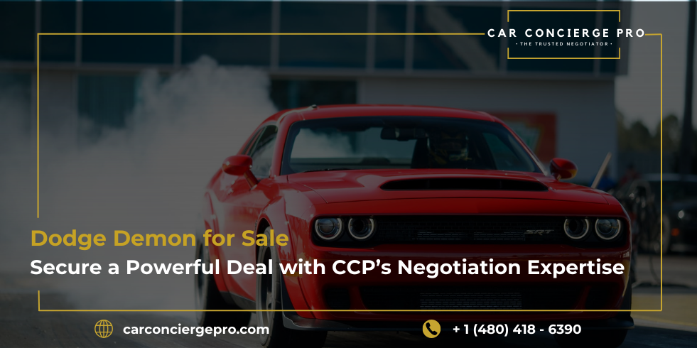 Dodge Demon for Sale: Secure a Powerful Deal with CCP’s Negotiation Expertise