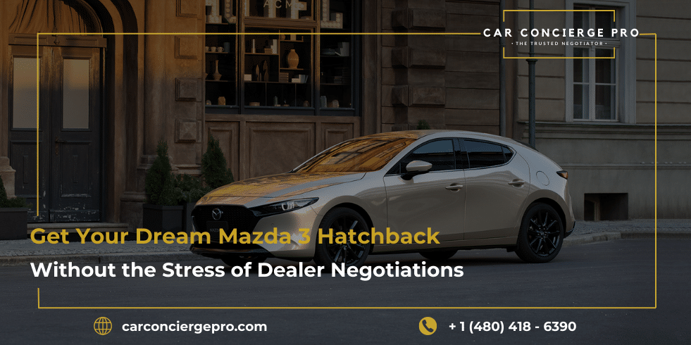Get Your Dream Mazda 3 Hatchback Without the Stress of Dealer Negotiations