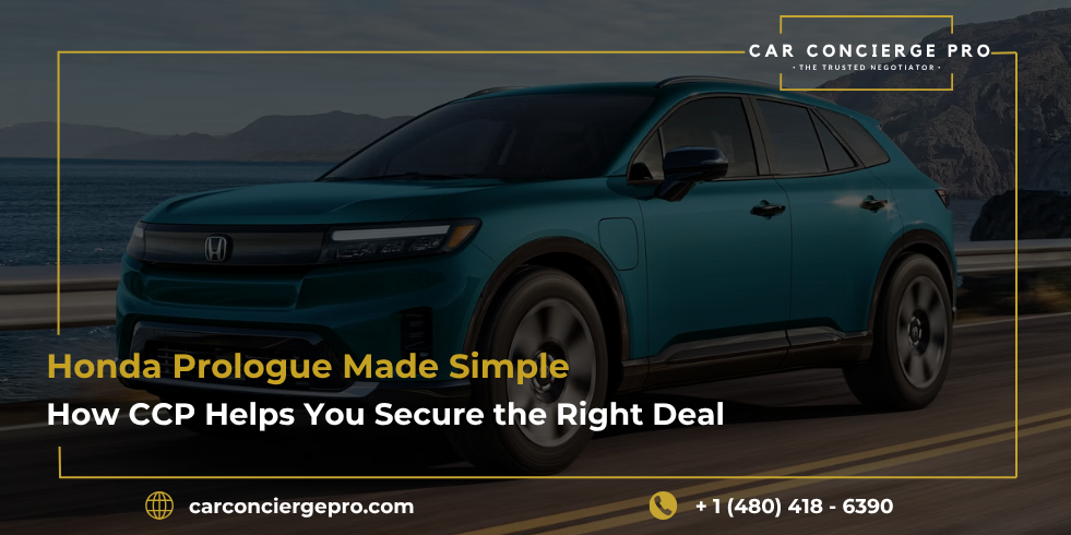 Honda Prologue Made Simple: How CCP Helps You Secure the Right Deal