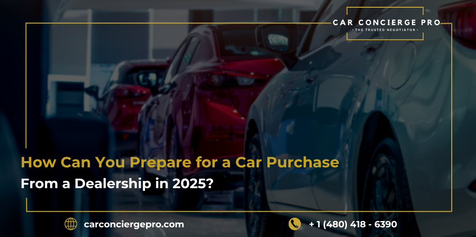 How Can You Prepare for a Car Purchase from a Dealership in 2025?