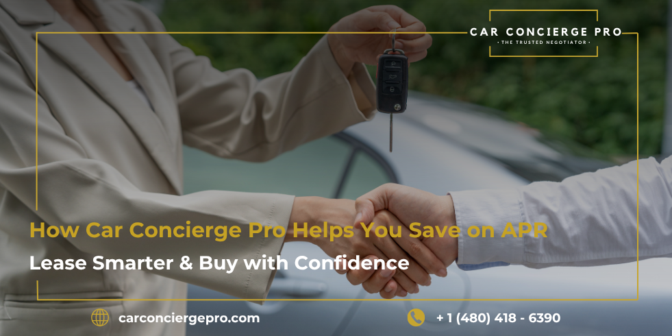 How Car Concierge Pro Helps You Save on APR, Lease Smarter & Buy with Confidence