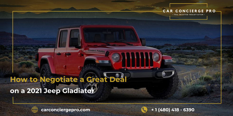 How to Negotiate a Great Deal on a 2021 Jeep Gladiator