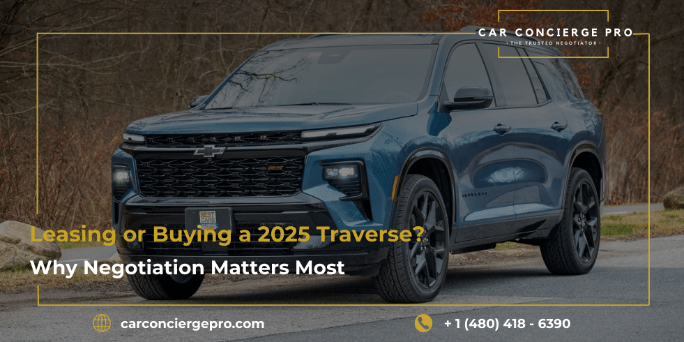 Leasing or Buying a 2025 Traverse? Why Negotiation Matters Most