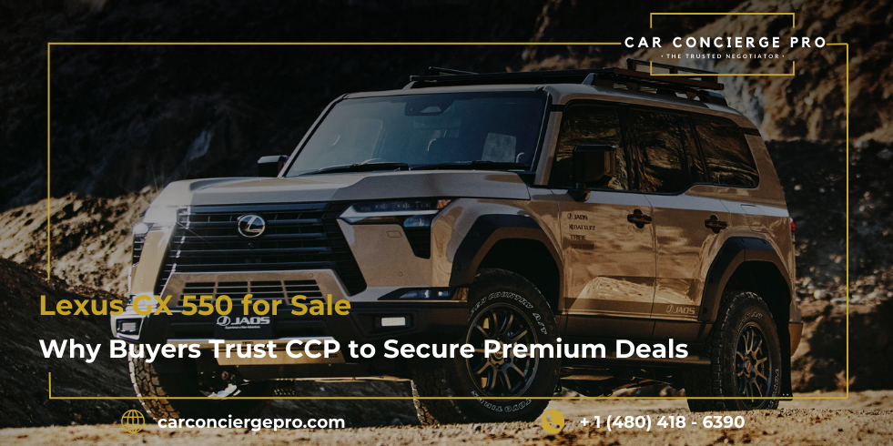 Lexus GX 550 for Sale: Why Buyers Trust CCP to Secure Premium Deals