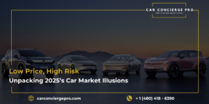 Low Price, High Risk: Unpacking 2025’s Car Market Illusions