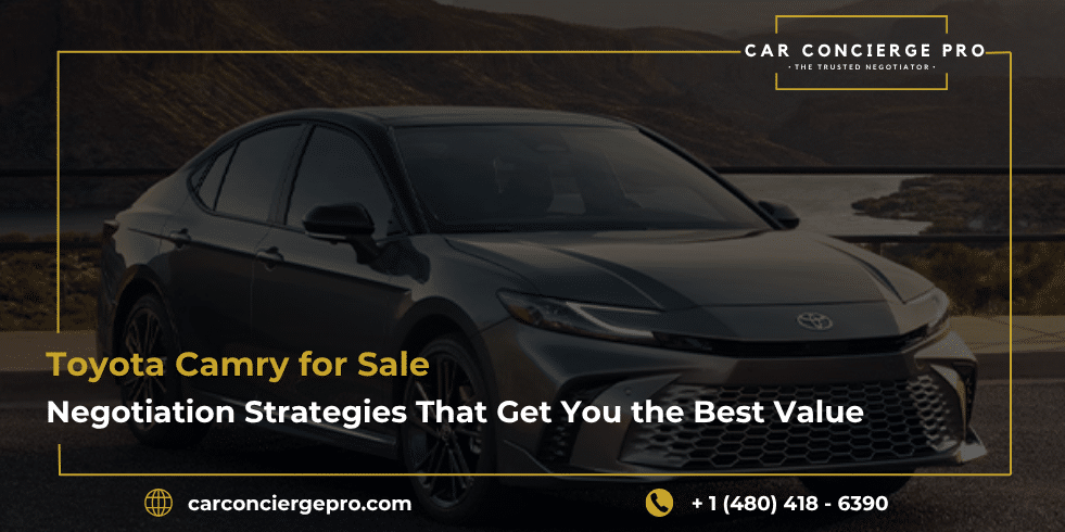 Toyota Camry for Sale: Negotiation Strategies That Get You the Best Value