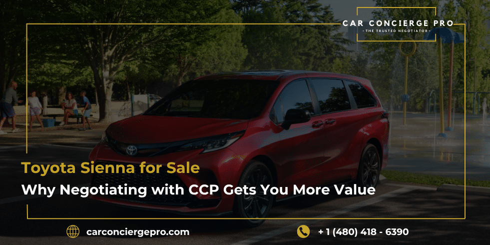 Toyota Sienna for Sale – Why Negotiating with CCP Gets You More Value
