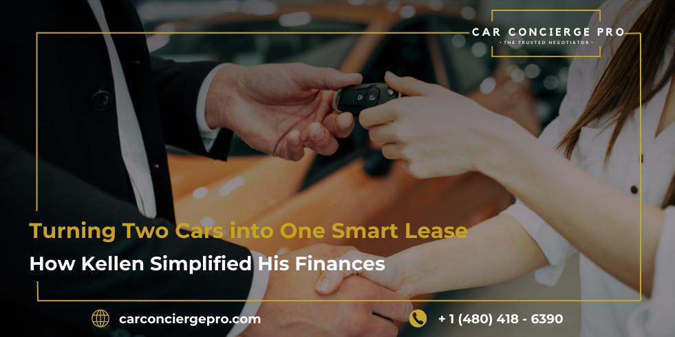 Turning Two Cars into One Smart Lease: How Kellen Simplified His Finances with Car Concierge Pro