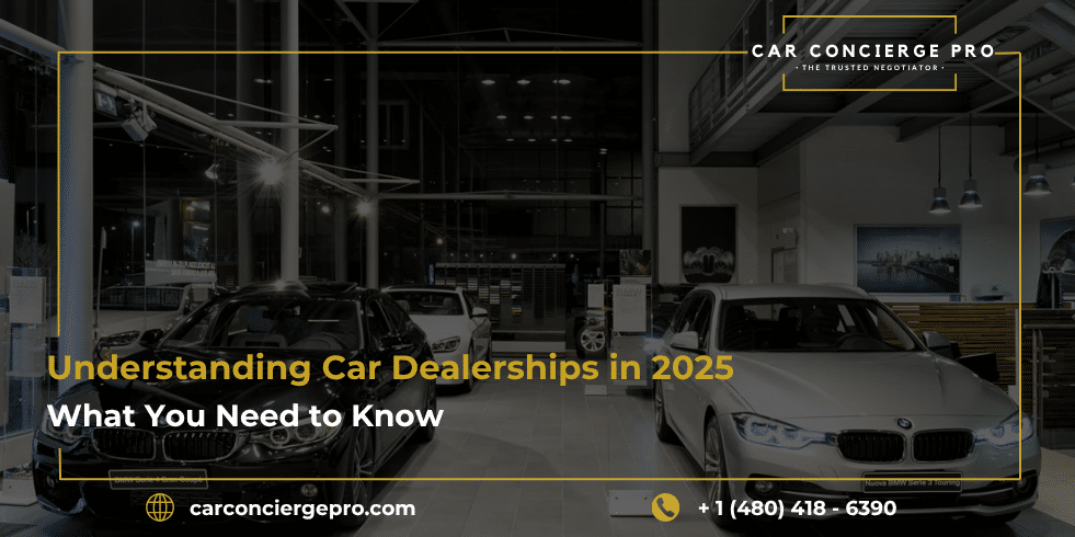 Understanding Car Dealerships in 2025: What You Need to Know