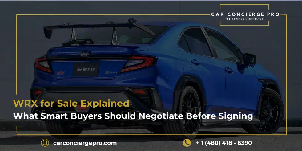 WRX for Sale Explained: What Smart Buyers Should Negotiate Before Signing