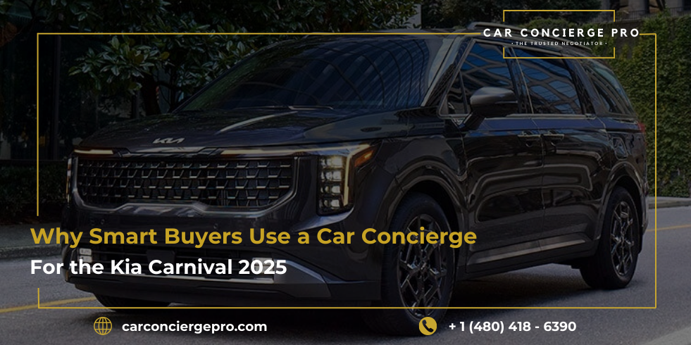 Why Smart Buyers Use a Car Concierge for the Kia Carnival 2025