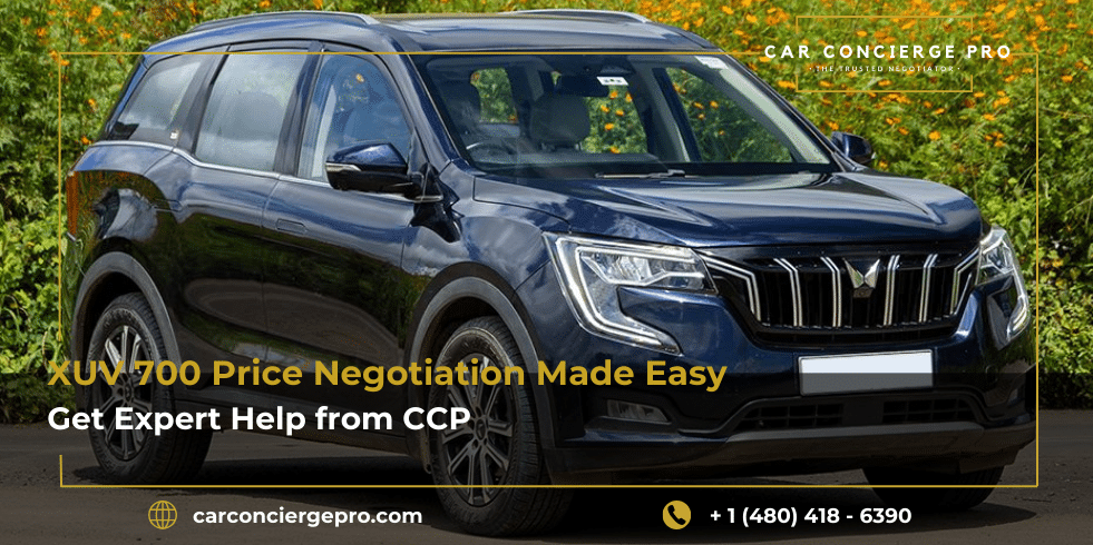 XUV 700 Price Negotiation Made Easy – Get Expert Help from CCP