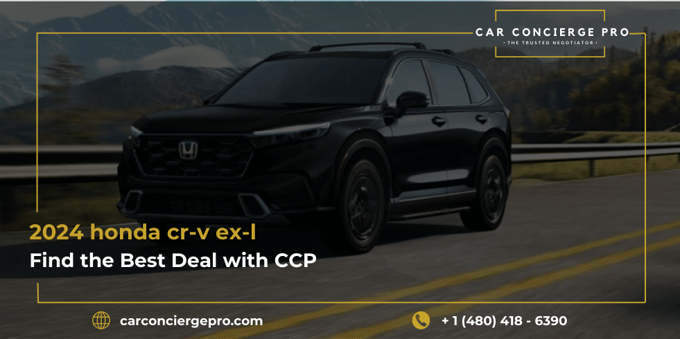 2024 honda cr-v ex-l – Find the Best Deal with CCP