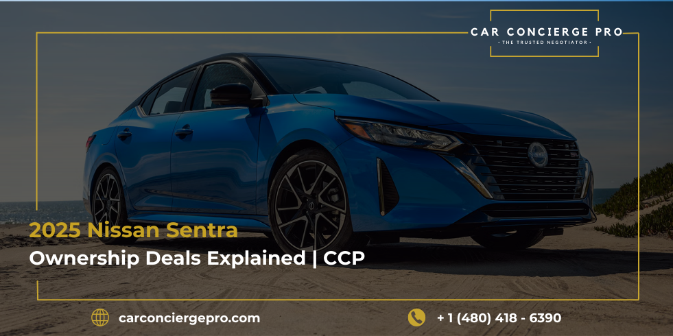 2025 Nissan Sentra Ownership Deals Explained | CCP