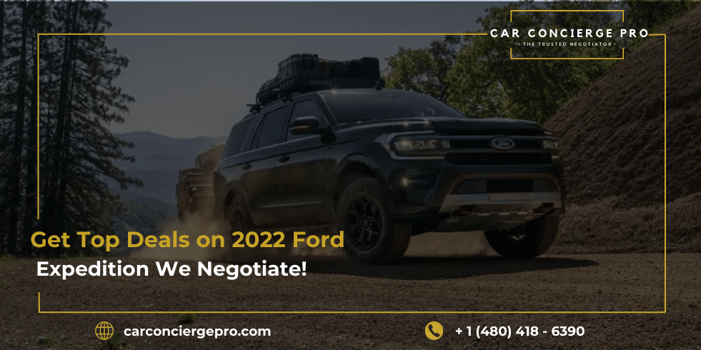 Get Top Deals on 2022 Ford Expedition – We Negotiate!