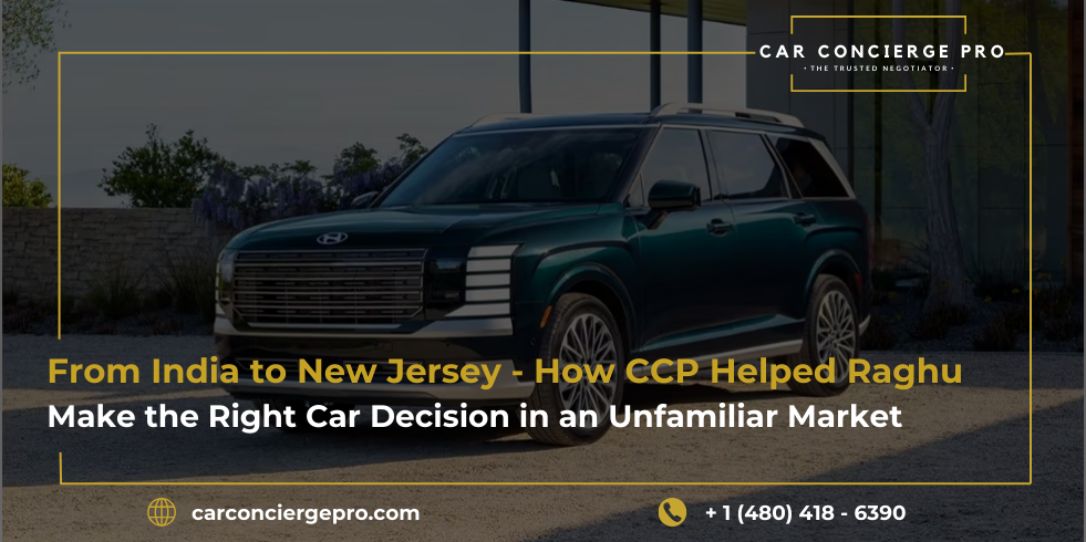 From India to New Jersey - How CCP Helped Raghu Make the Right Car Decision in an Unfamiliar Market