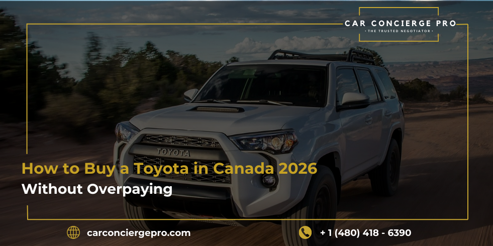 How to Buy a Toyota in Canada 2026 Without Overpaying - Province by Province